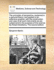 The Principles of Perspective Explained in a Genuine Theory; And Applied in an Extensive Practice. with the Construction and Uses of All Such Instruments as Are Subservient to the Purposes of This Science. by Benj. Martin.