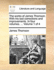 The Works of James Thomson. with His Last Corrections and Improvements. in Four Volumes. ... Volume 1 of 4