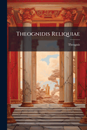 Theognidis Reliquiae