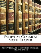 Everyday Classics: Sixth Reader