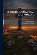 Biblioteca Universal Econmica ...: del Catolicismo En Las Sociedades Modernas, Considerado En Sus Relaciones Con Las Necesidades Den Siglo XIX, Por El Seor Raymond. Estudios Filosficos Sobre El Cristianismo