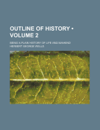 The outline of history : being a plain history of life and mankind