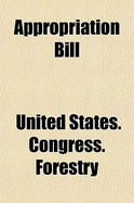 Appropriation Bill; Hearings Before the Committee on Agriculture and Forestry of the United States Senate, on the Bill (H. R. 24815) 