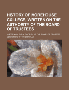 History of Morehouse College, Written on the Authority of the Board of Trustees; Written on the Authority of the Board of Trustees