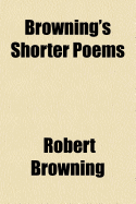 Browning's Shorter Poems