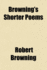 Browning's Shorter Poems;