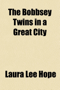 The Bobbsey Twins in a Great City
