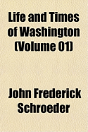 Life and Times of Washington (Volume 3)