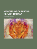 Memoirs of Casanova - Volume 17; Return to Italy