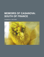 Memoirs of Casanova - Volume 21; South of France