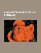 A Hundred Fables of La Fontaine