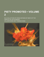 Piety Promoted in a Collection of Dying Sayings of Many of the People Called Quakers 3 Volumes
