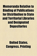 Memoranda Relative to Binding of Publications for Distribution to State and Territorial Libraries and Designated Depositories