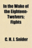 In the Wake of the Eighteen-Twelvers; Fights