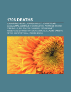 1706 Deaths: Johann Pachelbel, Adrien Baillet, John Evelyn, Mangammal, Sir Walter Clarges, 1st Baronet, 6th Dalai Lama