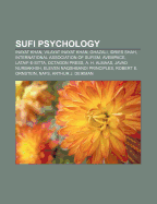 Sufi Psychology: Inayat Khan, Vilayat Inayat Khan, Ghazali, Idries Shah, International Association of Sufism, Avempace, Lataif-E-Sitta