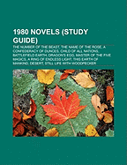 1980 Novels (Book Guide): The Number of the Beast, the Name of the Rose, a Confederacy of Dunces, Child of All Nations, Battlefield Earth