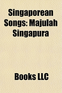 Singaporean Songs: Majulah Singapura, List of Singaporean ... Singaporean Songs: Majulah Singapura, List of Singaporean ...