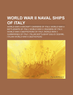 World War II Naval Ships of Italy: Red Sea Flotilla, Yugoslav Navy ... World War II Naval Ships of Italy: Red Sea Flotilla, Yugoslav Navy ...