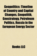 Geopolitics: Timeline of Country and Capital Changes, Geopolitik, Geostrategy, Petroleum Politics, Russia in the European Energy Sector