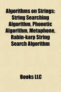 9781157651918: Algorithms on Strings: String Searching Algorithm ... 9781157651918: Algorithms on Strings: String Searching Algorithm ...