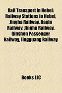 9781158092413: Rail Transport in Hebei: Railway Stations in Hebei ... 9781158092413: Rail Transport in Hebei: Railway Stations in Hebei ...
