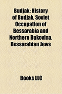 Budjak: History of Budjak, Soviet Occupation of Bessarabia and ... Budjak: History of Budjak, Soviet Occupation of Bessarabia and ...