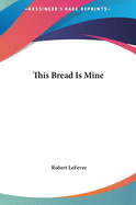 This Bread is Mine