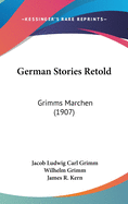 German Stories Retold: Grimms Marchen (1907)