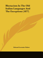 Rhotacism in the Old Italian Languages and the Exceptions (1877)