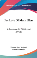 For Love of Mary Ellen: A Romance of Childhood