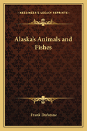 Alaska's Animals and Fishes
