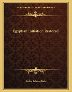 Egyptian Initiation Restored