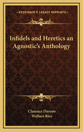 Infidels and Heretics an Agnostic's Anthology