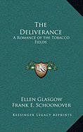 The Deliverance: A Romance of the Tobacco Fields