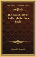 The Boy's Story of Lindbergh the Lone Eagle