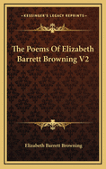 The Poems of Elizabeth Barrett Browning V2