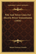 Pole and Tower Lines for Electric Power Transmission (1916) Pole and Tower Lines for Electric Power Transmission (1916)