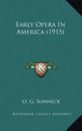 Early Opera in America (1915)