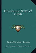 His Cousin Betty V3 (1888)