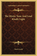 The Mystic Tune and Lead Kindly Light