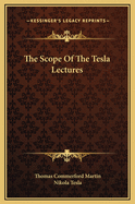 The Scope of the Tesla Lectures