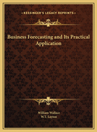 Business Forecasting and Its Practical Application