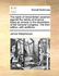 The Rights of Great Britain Asserted Against the Claims of America: Being an Answer to the Declaration of the General Congress. the Third Edition, with Additions.