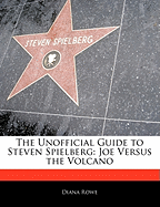 Off the Record Guide to Steven Spielberg: Joe Versus the Volcano