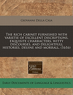 The Rich Cabinet Furnished with Varietie of Excellent Discriptions, Exquisite Charracters, Witty Discourses, and Delightfull Histories, Deuine and Morrall. (1616)