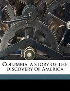 Columbia: A Story of the Discovery of America