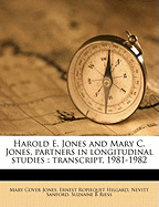 Harold E. Jones and Mary C. Jones, Partners in Longitudinal Studies: Transcript, 1981-1982