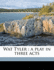 Wat Tyler: A Play in Three Acts