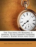 The Teaching of Reading: A Manual to Accompany Everyday Classics, Books Seven and Eight